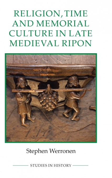 Religion, Time and Memorial Culture in Late Medieval Ripon