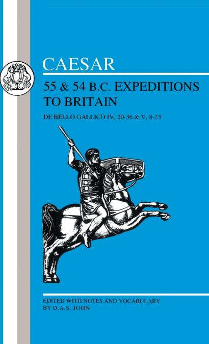 Caesar’s Expeditions to Britain, 55 & 54 BC