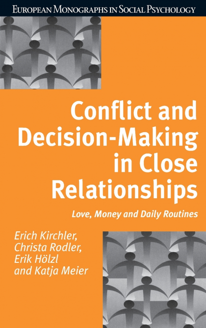 Conflict and Decision Making in Close Relationships