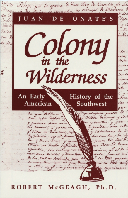 Juan de Onate’s Colony in the Wilderness