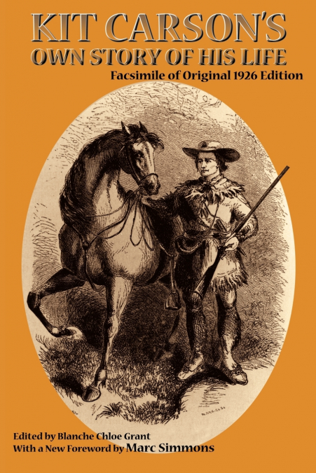 Kit Carson’s Own Story of His Life