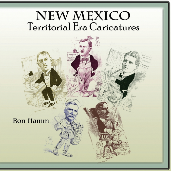 New Mexico Territorial Era Caricatures