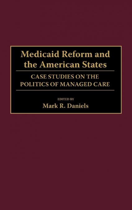 Medicaid Reform and the American States