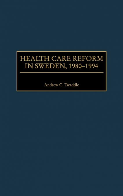 Health Care Reform in Sweden, 1980-1994