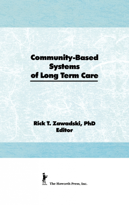 Community-Based Systems of Long-Term Care
