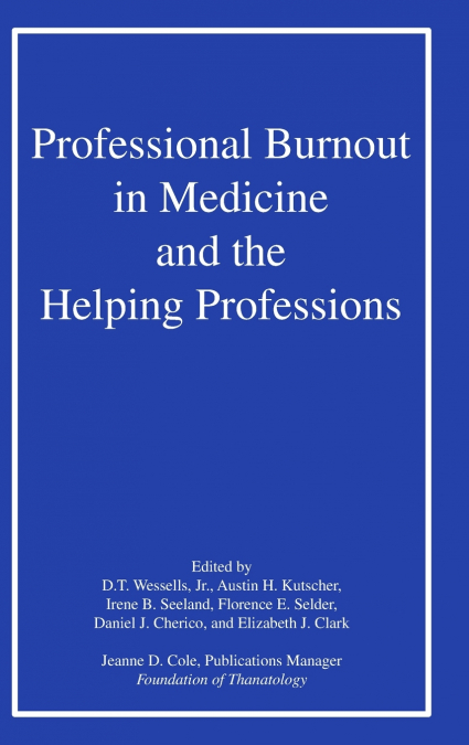 Professional Burnout in Medicine and the Helping Professions