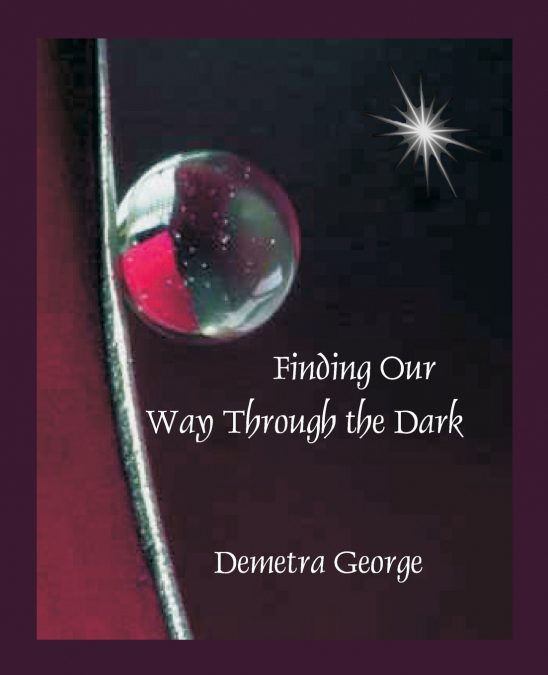 Finding our Way through the Dark