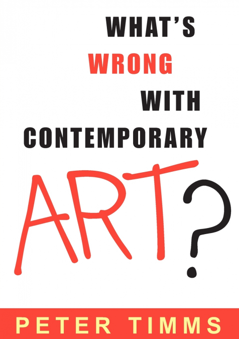 What’s Wrong with Contemporary Art?