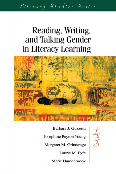 Reading, Writing, and Talking Gender in Literacy Learning