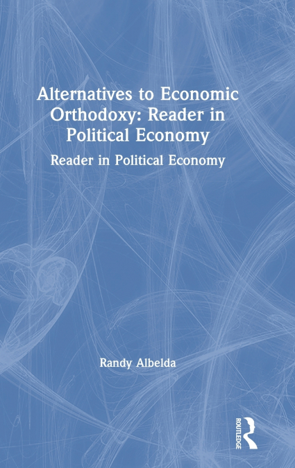 Alternatives to Economic Orthodoxy