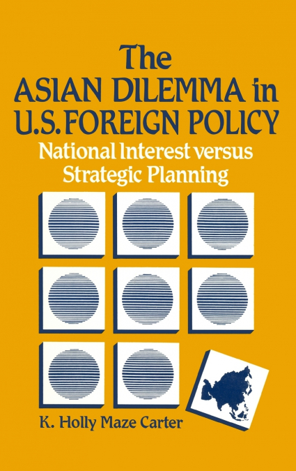The Asian Dilemma in United States Foreign Policy