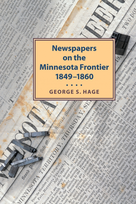 Newspapers on the Minnesota Frontier, 1849-1860