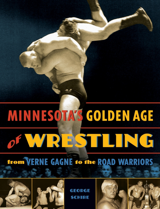 Minnesota’s Golden Age of Wrestling