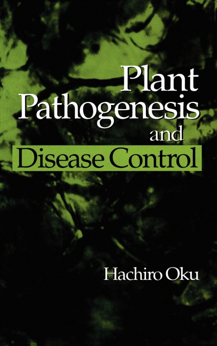 Plant Pathogenesis and Disease Control