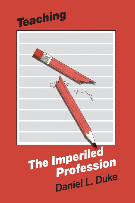 Teaching-The Imperiled Profession