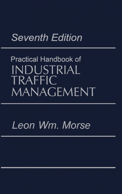 Practical Handbook of Industrial Traffic Management