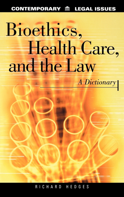 Bioethics, Health Care, and the Law