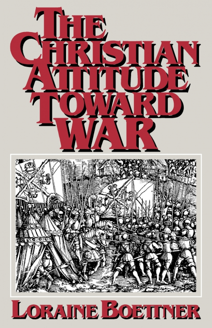 The Christian Attitude Toward War