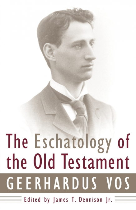 The Eschatology of the Old Testament