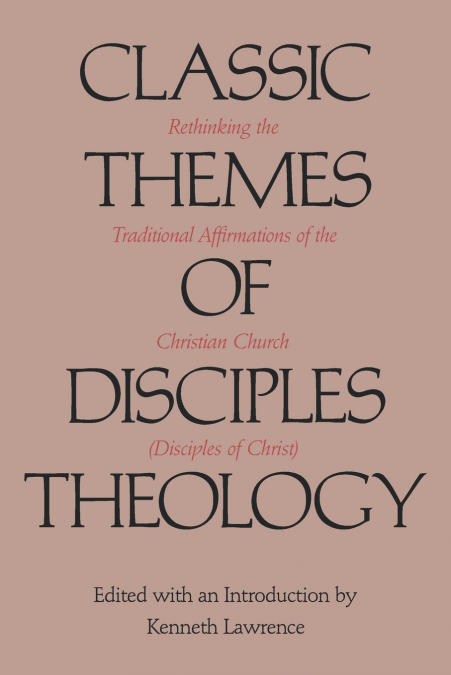 Classic Themes of Disciples Theology