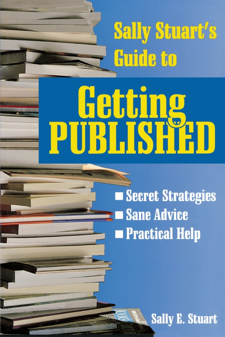 Sally Stuart’s Guide to Getting Published