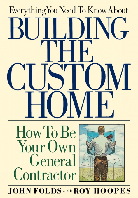 Everything You Need to Know About Building the Custom Home