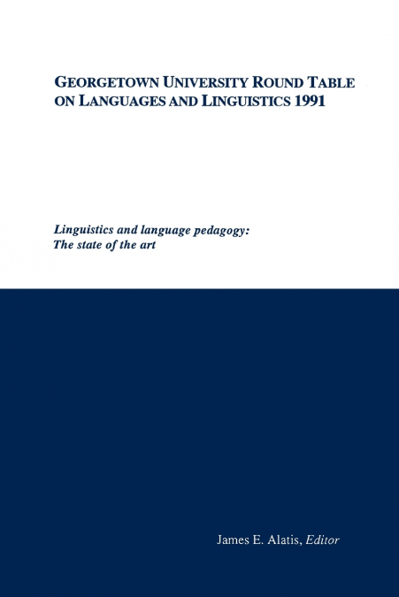 Georgetown University Round Table on Languages and Linguistics (GURT) 1991