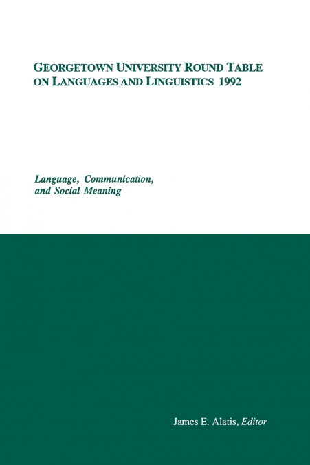 Georgetown University Round Table on Languages and Linguistics (GURT) 1992