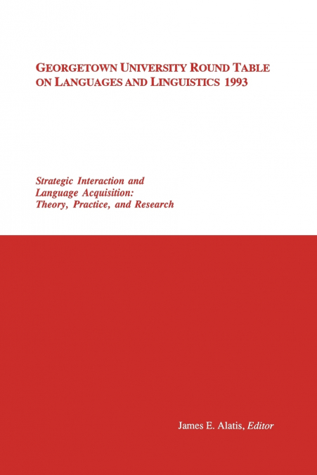 Georgetown University Round Table on Languages and Linguistics (GURT) 1993