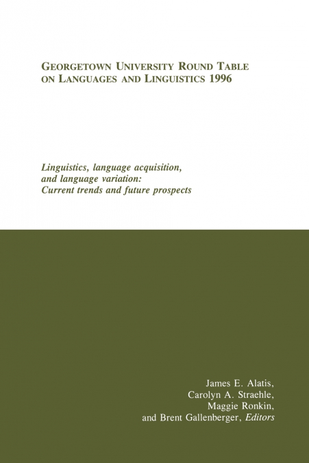 Georgetown University Round Table on Languages and Linguistics (GURT) 1996