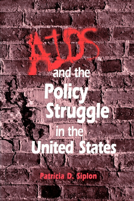 AIDS and the Policy Struggle in the United States