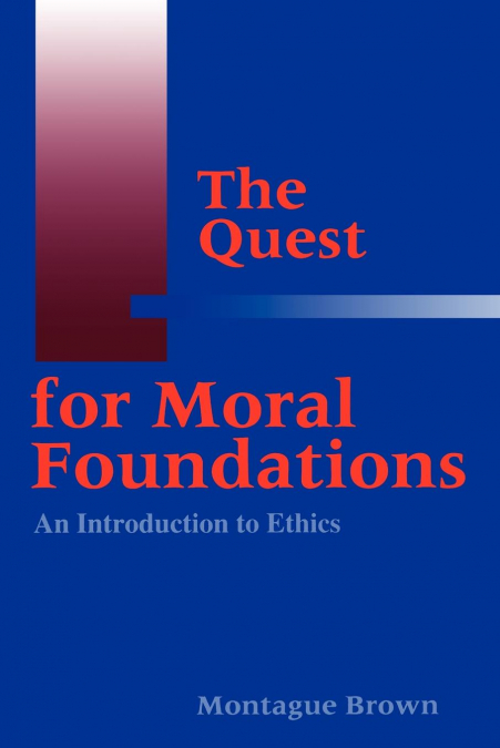 The Quest for Moral Foundations