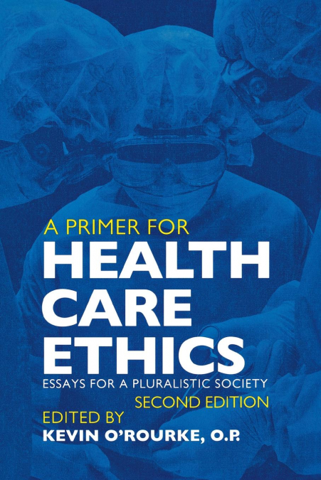 A Primer for Health Care Ethics