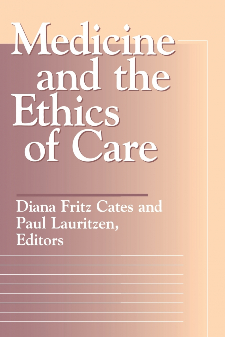 Medicine and the Ethics of Care