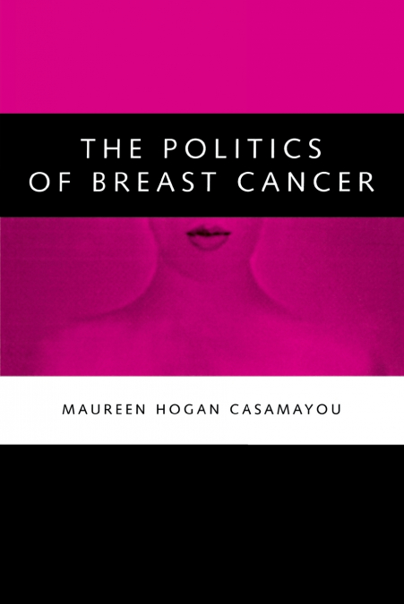 The Politics of Breast Cancer