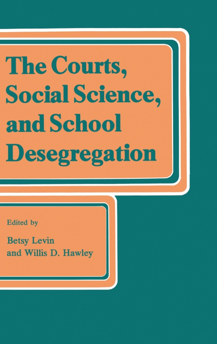 The Courts, Social Science, and School Desegregation