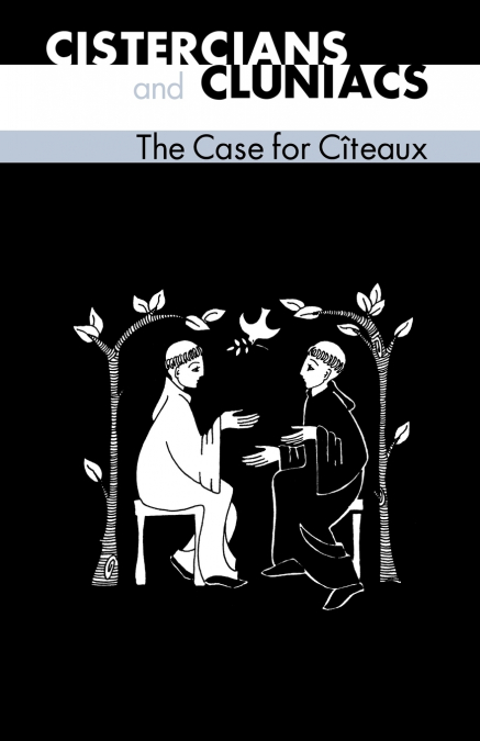 Cistercians and Cluniacs