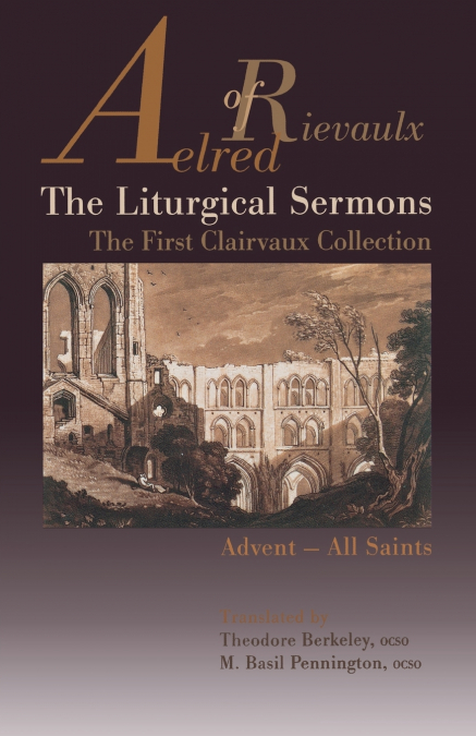 Aelred of Rievaulx the Liturgical Sermons