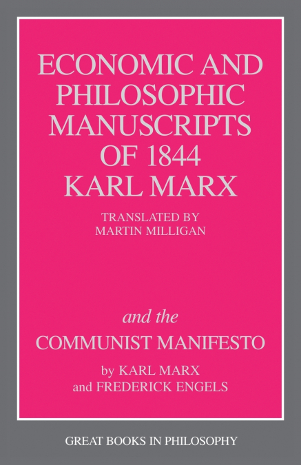 The Economic and Philosophic Manuscripts of 1844 and the Communist Manifesto