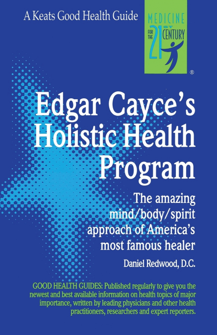 Edgar Cayce’s Holistic Health Program
