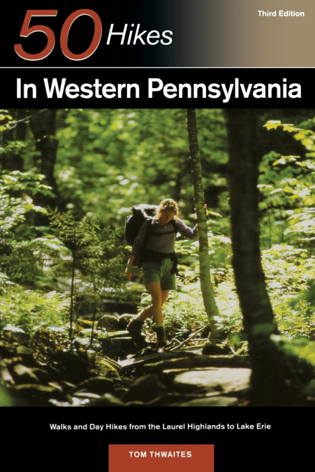 Explorer’s Guide 50 Hikes in Western Pennsylvania