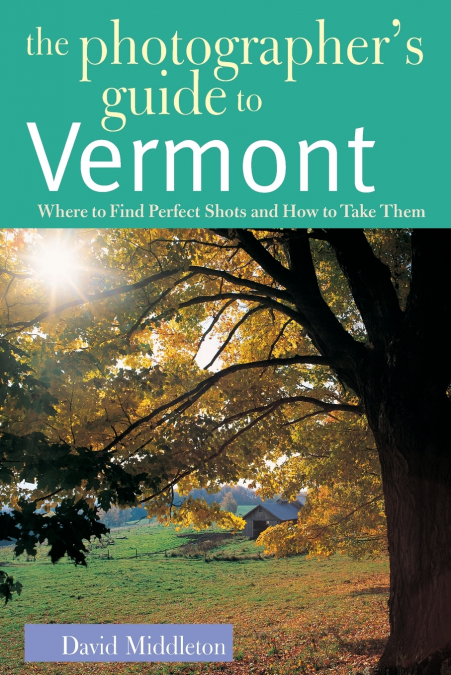 Photographer’s Guide to Vermont