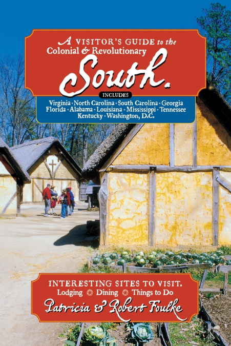 Visitor’s Guide to the Colonial & Revolutionary South
