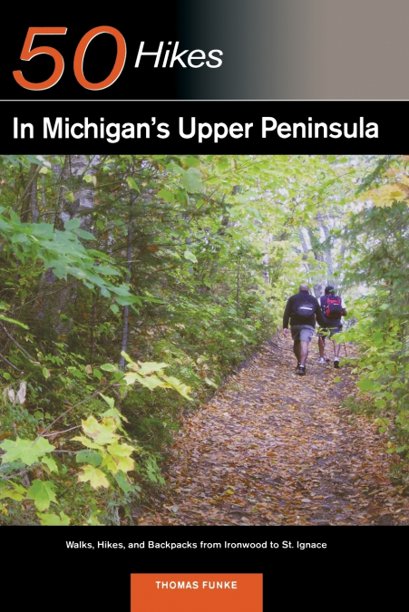 Explorer’s Guide 50 Hikes in Michigan’s Upper Peninsula