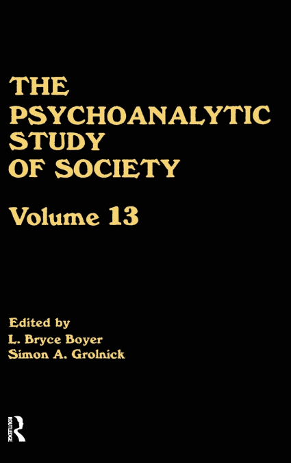 The Psychoanalytic Study of Society, V. 13
