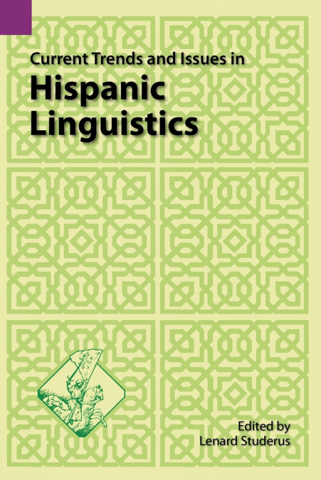 Current Trends and Issues in Hispanic Linguistics