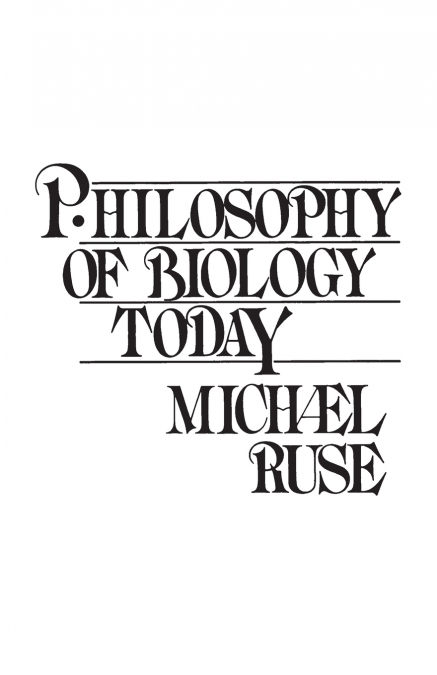 Philosophy of Biology Today
