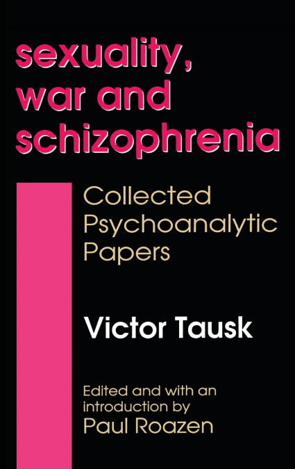 Sexuality, War, and Schizophrenia