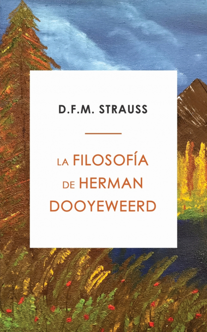 La Filosofía de Herman Dooyeweerd