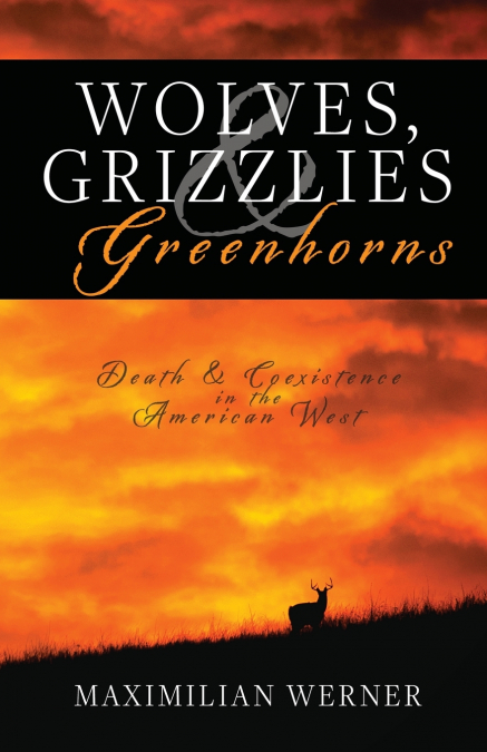 Wolves, Grizzlies and Greenhorns
